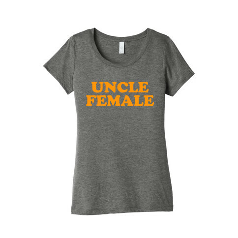 Uncle Female (Orange) Womens T-Shirt