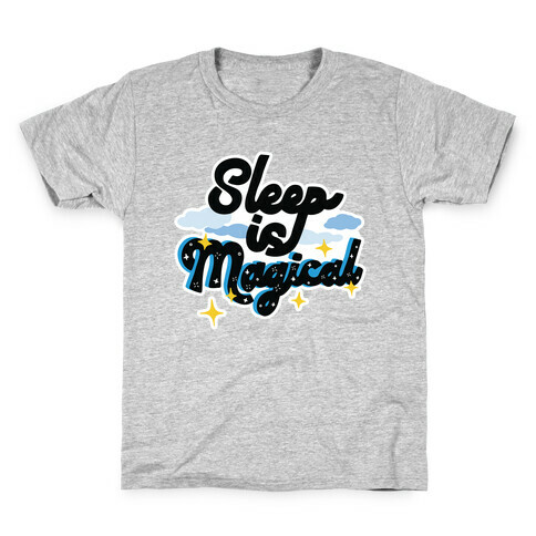 Sleep is Magical Kids T-Shirt