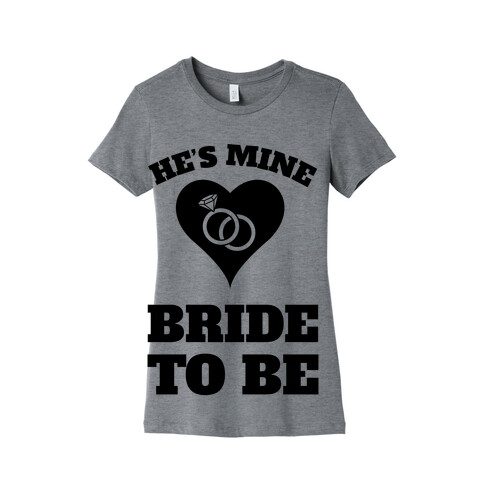 He's Mine Womens T-Shirt