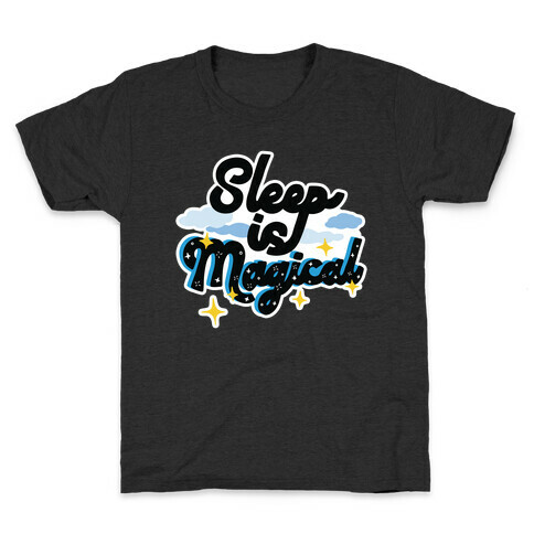 Sleep is Magical Kids T-Shirt