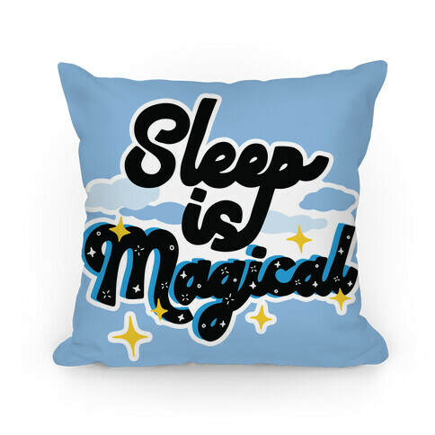 Sleep is Magical Pillow