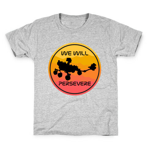We Will Persevere (Mars Rover Perseverance) Kids T-Shirt