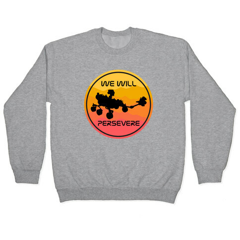 We Will Persevere (Mars Rover Perseverance) Pullover