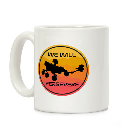 We Will Persevere (Mars Rover Perseverance) Coffee Mug