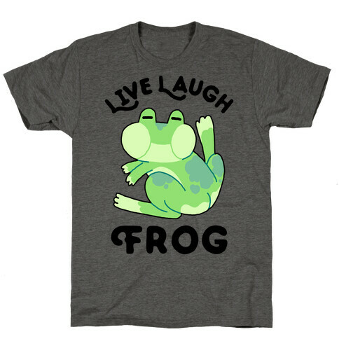 Live, Laugh, Frog T-Shirt