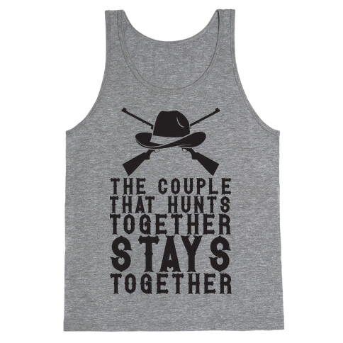 The Couple That Hunts Together Stays Together Tank Top