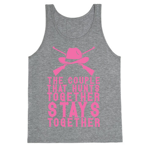 The Couple That Hunts Together Stays Together Tank Top