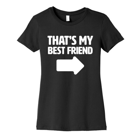 That's My Best Friend Womens T-Shirt