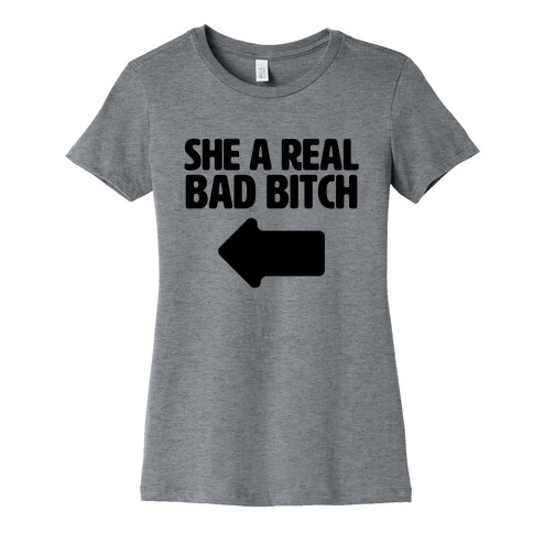 She a Real Bad Bitch Womens T-Shirt