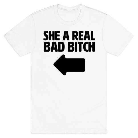 She a Real Bad Bitch T-Shirt