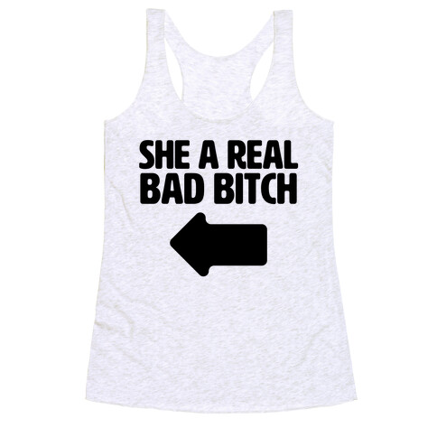 She a Real Bad Bitch Racerback Tank Top