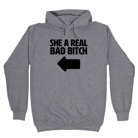 She a Real Bad Bitch Hooded Sweatshirt