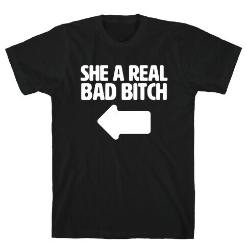 She a Real Bad Bitch T-Shirt