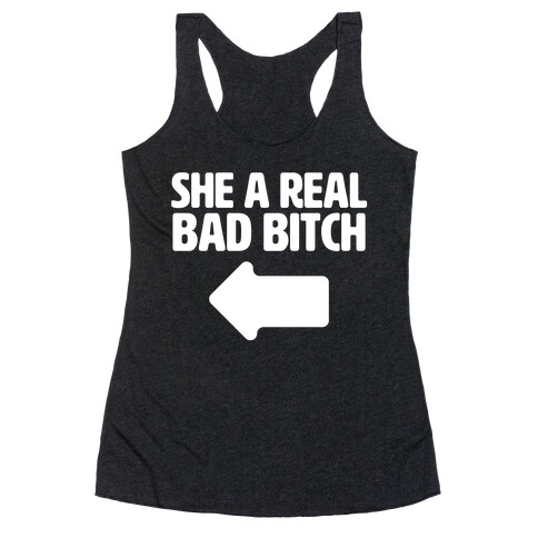 She a Real Bad Bitch Racerback Tank Top