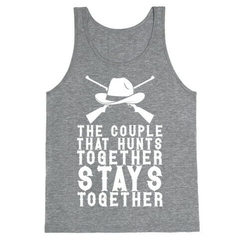 The Couple That Hunts Together Stays Together Tank Top