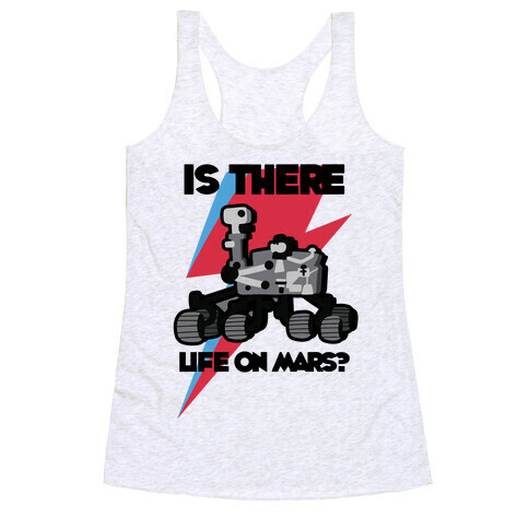 Is There Life on Mars? Mars Rover Racerback Tank Top