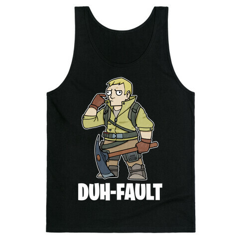 Duh-fault Tank Top