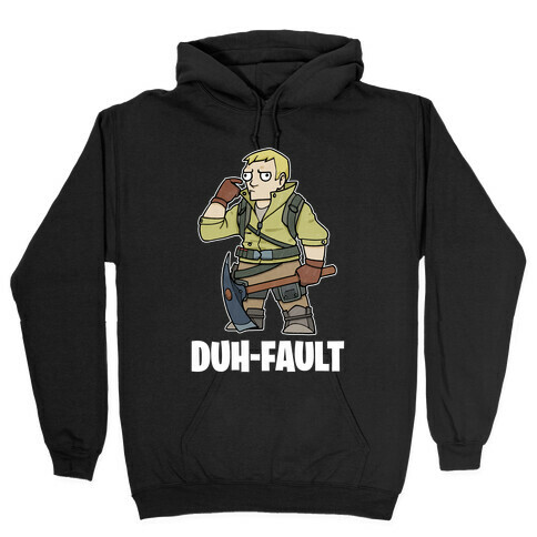 Duh-fault Hooded Sweatshirt