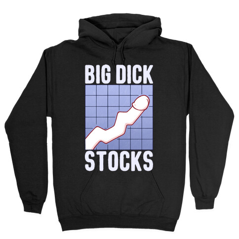 Big Dick Stocks Hooded Sweatshirt