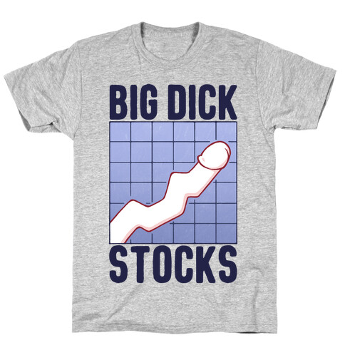 Big Dick Stocks T-Shirt