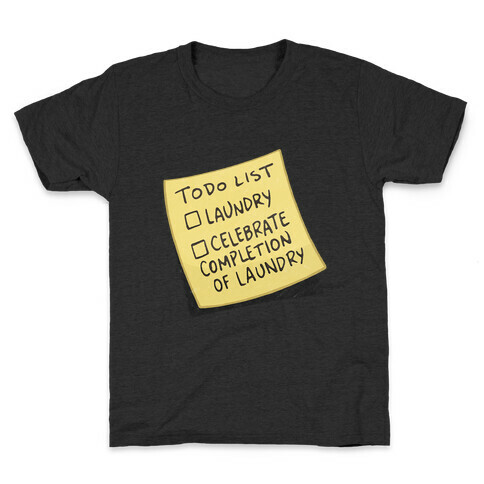 Todo List: Laundry, Celebrate Kids T-Shirt