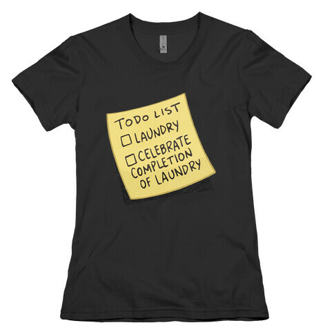 Todo List: Laundry, Celebrate Womens T-Shirt