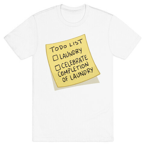 Todo List: Laundry, Celebrate T-Shirt