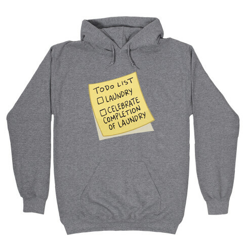 Todo List: Laundry, Celebrate Hooded Sweatshirt