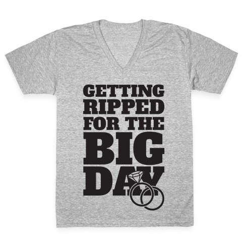 Getting Ripped For The Big Day V-Neck Tee Shirt