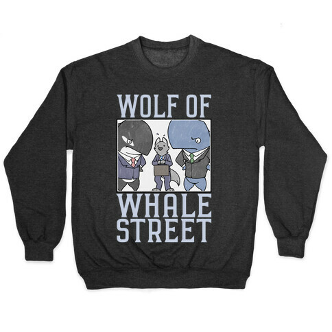 Wolf Of Whale Street Pullover