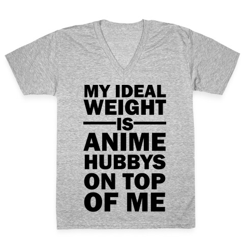 My Ideal Weight Is Anime Hubbys On Top Of Me V-Neck Tee Shirt