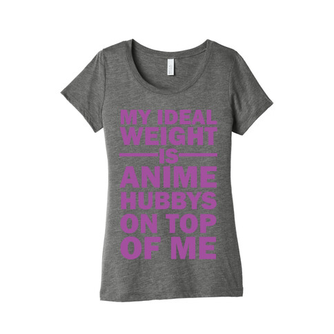 My Ideal Weight Is Anime Hubbys On Top Of Me Womens T-Shirt