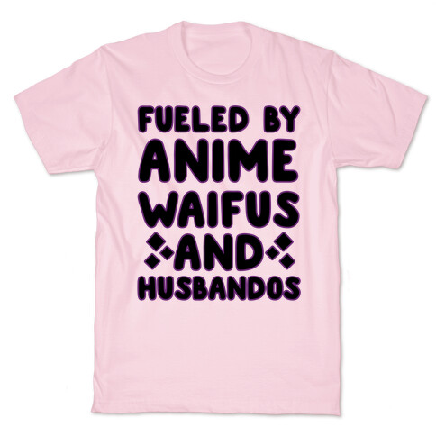 Fueled By Anime Waifus And Husbandos T-Shirt