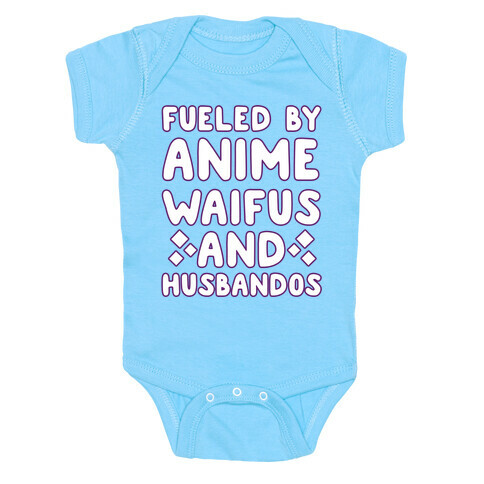 Fueled By Anime Waifus And Husbandos Baby One-Piece