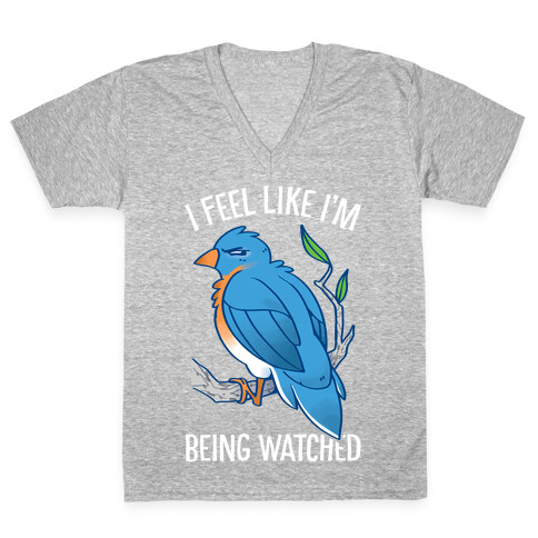 I Feel Like I'm Being Watched V-Neck Tee Shirt