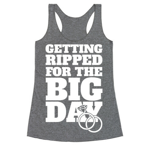 Getting Ripped For The Big Day Racerback Tank Top