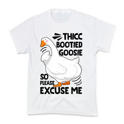 Thicc Bootied Goosie So Please Excuse Me Kids T-Shirt