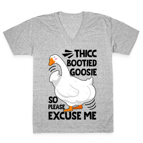 Thicc Bootied Goosie So Please Excuse Me V-Neck Tee Shirt