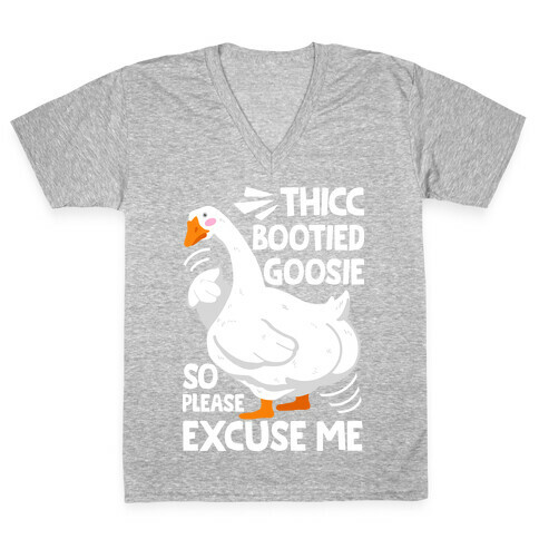 Thicc Bootied Goosie So Please Excuse Me V-Neck Tee Shirt