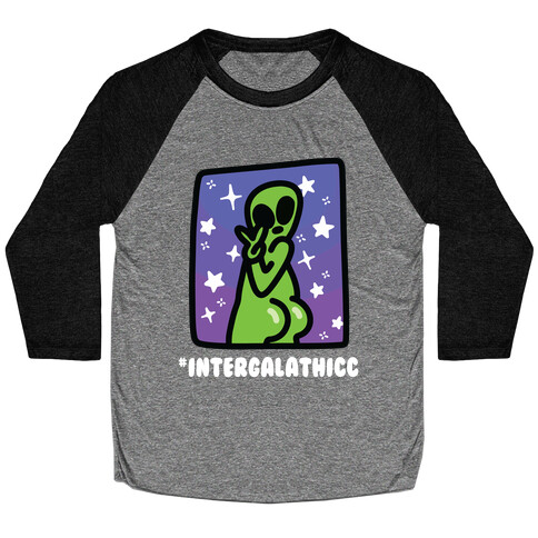 #Intergalathicc Baseball Tee