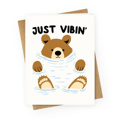 Just Vibin' River Bear Greeting Card