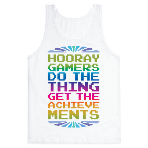 Hooray Gamer, Do The Thing, Get the Achievements Tank Top