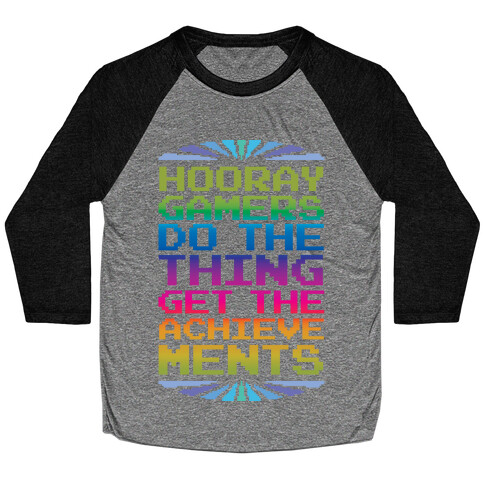 Hooray Gamer, Do The Thing, Get the Achievements Baseball Tee