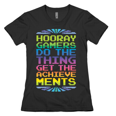 Hooray Gamer, Do The Thing, Get the Achievements Womens T-Shirt
