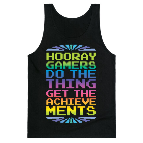 Hooray Gamer, Do The Thing, Get the Achievements Tank Top