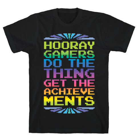 Hooray Gamer, Do The Thing, Get the Achievements T-Shirt