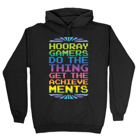 Hooray Gamer, Do The Thing, Get the Achievements Hooded Sweatshirt