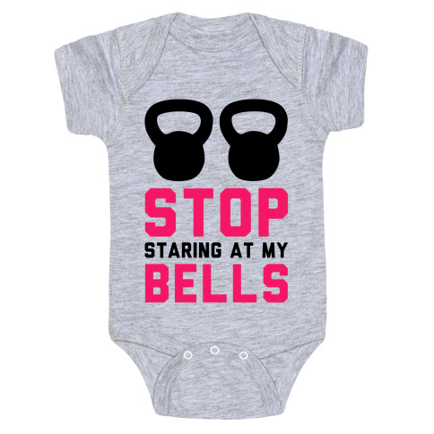 Stop Staring at My Bells! Baby One-Piece
