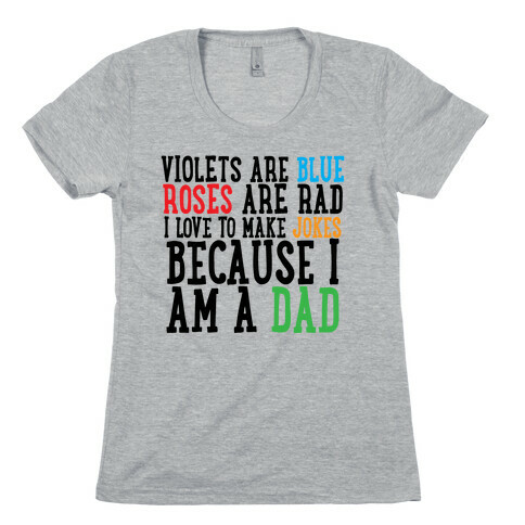 I Love Making Jokes Because I Am a Dad Womens T-Shirt