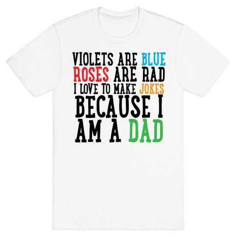 I Love Making Jokes Because I Am a Dad T-Shirt